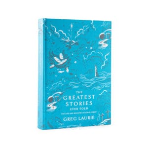 The Greatest Stories Ever Told: The Life and Ministry of Jesus